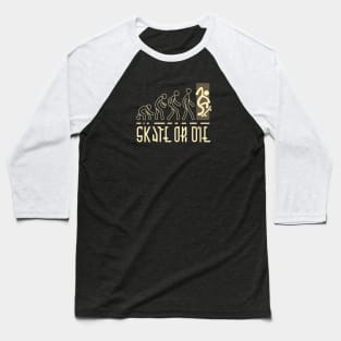 Skate is Evolution - Skate or Die - Sepia Baseball T-Shirt